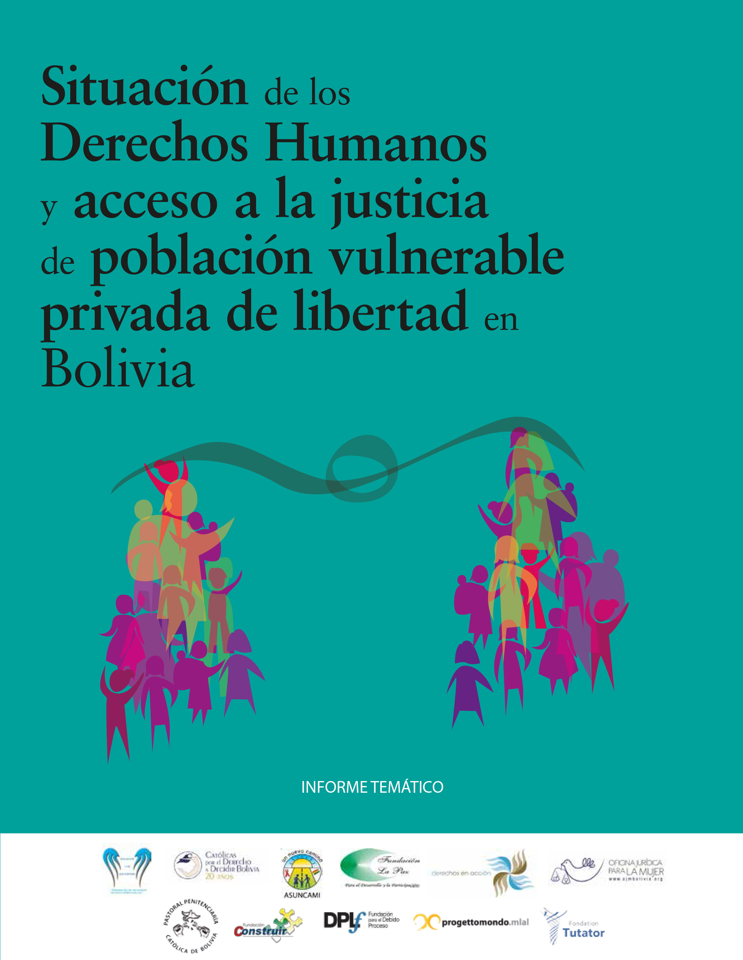 Final Informe Bolivia Situación de Acceso a la Justicia y DDHH de Grupos Vulnerables Privados de Libertad-1