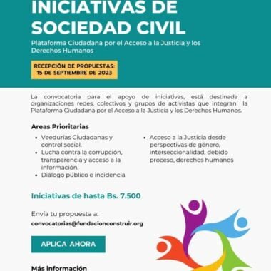 CONVOCATORIA A ORGANIZACIONES QUE CONFORMAN LA PLATAFORMA POR EL ACCESO A LA JUSTICIA Y LOS DERECHOS HUMANOS PARA PRESENTAR INICIATIVAS SOBRE EMPODERAMIENTO LEGAL, SERVICIOS, ACCIONES PARA MEJORAR EL ACCESO A LA JUSTICIA, FORTALECIMIENTO DE LA INSTITUCIONALIDAD Y CAPACIDADES EN LA ADMINISTRACIÓN DE JUSTICIA EN BOLIVIA    