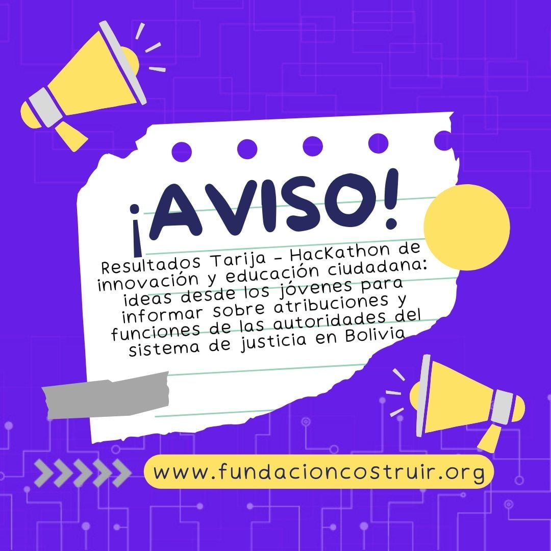 Resultados Tarija – Hackathon de innovación y educación ciudadana: ideas desde los jóvenes para informar sobre atribuciones y funciones de las autoridades del sistema de justicia en Bolivia