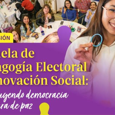 Inscripciones abiertas: Escuela de Pedagogía Electoral e Innovación Social: Construyendo democracia y cultura de paz (2da Versión)