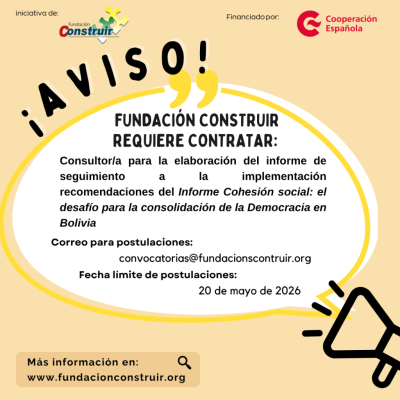 convo cohesion CONVOCATORIA: Consultor/a para la elaboración del informe de seguimiento a la implementación recomendaciones del Informe Cohesión social: el desafío para la consolidación de la Democracia en Bolivia