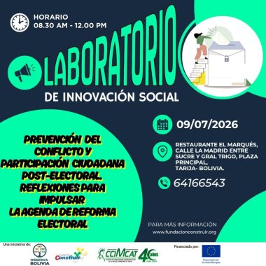Tarija- Laboratorio de Innovación Social: prevención del conflicto y participación ciudadana post-electoral. Reflexiones para impulsar la agenda de reforma electoral