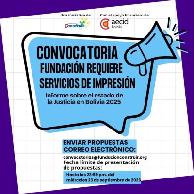 Convocatoriaimpresion Convocatoria- Servicio de impresión: Informe sobre el estado de la Justicia en Bolivia 2025