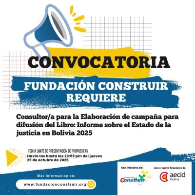 Convocatoria hiring now! Convocatoria-Elaboración de campaña para difusión del Libro: Informe sobre el Estado de la justicia en Bolivia 2025
