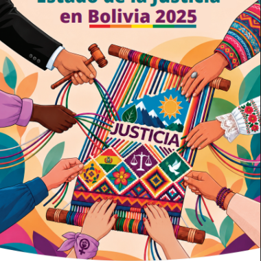 Informe sobre el Estado de la Justicia en Bolivia 2025